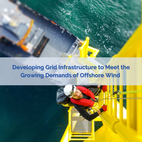 Developing Grid Infrastructure to Meet the Growing Demands of Offshore Wind